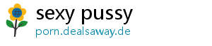 sexy pussy